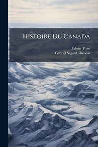 bokomslag Histoire Du Canada