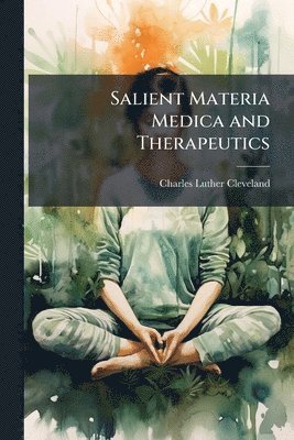 bokomslag Salient Materia Medica and Therapeutics