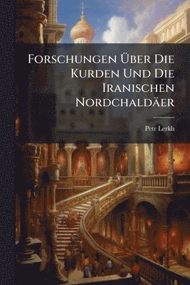 bokomslag Forschungen Ã?ber Die Kurden Und Die Iranischen Nordchaldäer