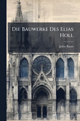 bokomslag Bauwerke Des Elias Holl