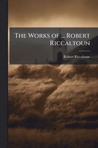 bokomslag Works of ... Robert Riccaltoun