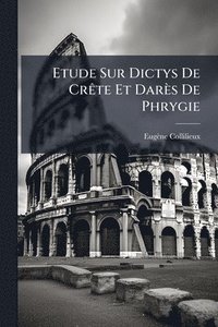 bokomslag Etude Sur Dictys De CrÃate Et Darès De Phrygie