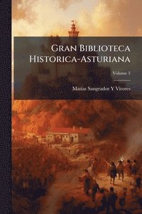 bokomslag Gran Biblioteca Historica-Asturiana