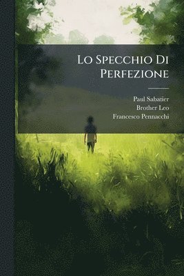 Paul Sabatier, Brother Leo, Francesco Pennacchi - Lo Specchio Di Perfezione, Häftad