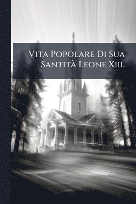 bokomslag Vita Popolare Di Sua SantitÃ Leone Xiii.