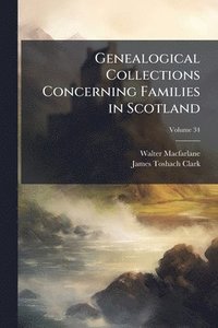 bokomslag Genealogical Collections Concerning Families in Scotland