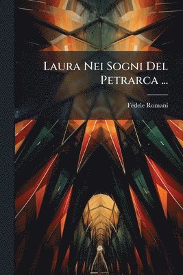bokomslag Laura Nei Sogni Del Petrarca ...