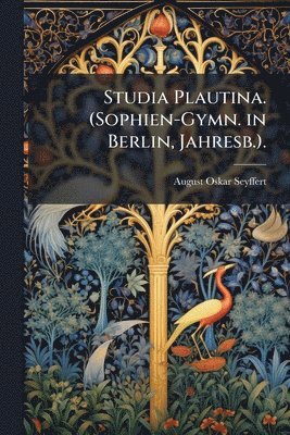 bokomslag Studia Plautina. (Sophien-Gymn. in Berlin, Jahresb.).