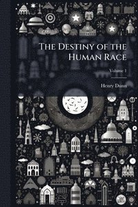 bokomslag Destiny of the Human Race