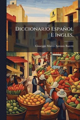 Giuseppe Marco Antonio Baretti - Diccionario Español E Ingles,, Häftad
