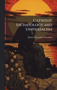 bokomslag Catholic Eschatology and Universalism
