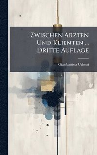 bokomslag Zwischen Ã¿rzten Und Klienten ... Dritte Auflage