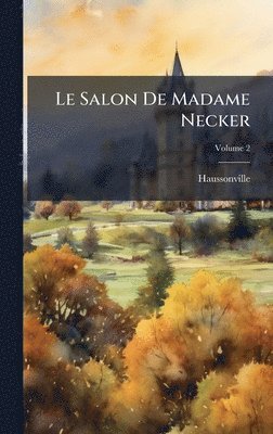 Haussonville - Salon De Madame Necker, Inbunden
