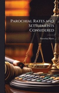 bokomslag Parochial Rates and Settlements Considered