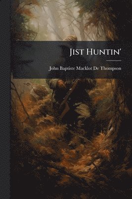 bokomslag Jist Huntin'