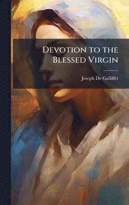 bokomslag Devotion to the Blessed Virgin