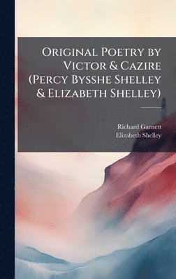 bokomslag Original Poetry by Victor & Cazire (Percy Bysshe Shelley & Elizabeth Shelley)