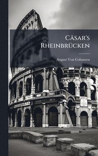 bokomslag Cäsar's RheinbrÃ1/4cken