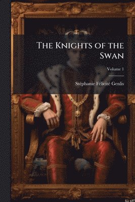 bokomslag The Knights of the Swan