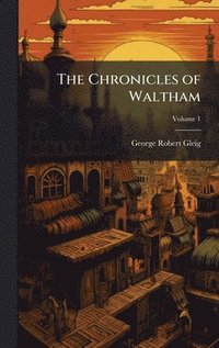 bokomslag The Chronicles of Waltham