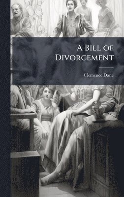 Clemence Dane - Bill of Divorcement, Inbunden