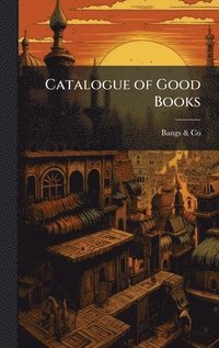 bokomslag Catalogue of Good Books