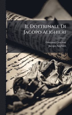 Giovanni Crocioni, Jacopo Alighieri - Dottrinale Di Jacopo Alighieri, Inbunden