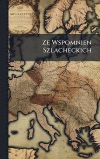 bokomslag Ze Wspomnien Szlacheckich