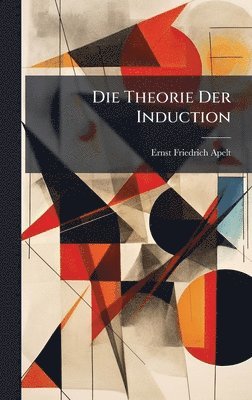 bokomslag Die Theorie Der Induction