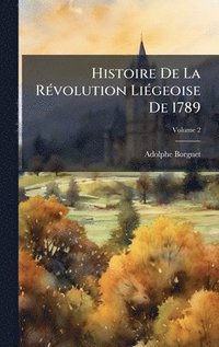 bokomslag Histoire De La RÃ©volution LiÃ©geoise De 1789