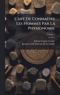 bokomslag L'art De ConnaÃ¿tre Les Hommes Par La Physionomie