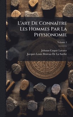 bokomslag L'art De ConnaÃ¿tre Les Hommes Par La Physionomie