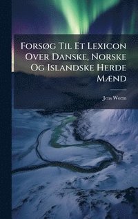 bokomslag ForsÃ¿g Til Et Lexicon Over Danske, Norske Og Islandske Herde MÃ¿nd
