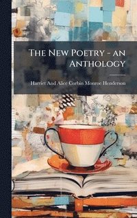 bokomslag The New Poetry - an Anthology