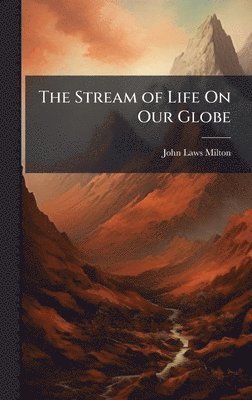 Stream of Life On Our Globe