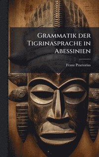 bokomslag Grammatik der Tigrinasprache in Abessinien
