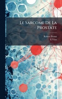bokomslag Le Sarcome De La Prostate