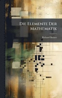 bokomslag Die Elemente Der Mathematik