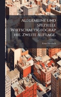 bokomslag Allgemeine und spezielle Wirtschaftsgeographie. Zweite Auflage.