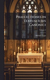 bokomslag Praelectiones in Textum Iuris Canonici