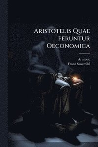 bokomslag Aristotelis Quae Feruntur Oeconomica