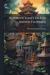 bokomslag Supersticiones De Los Indios Filipinos