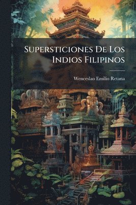 bokomslag Supersticiones De Los Indios Filipinos