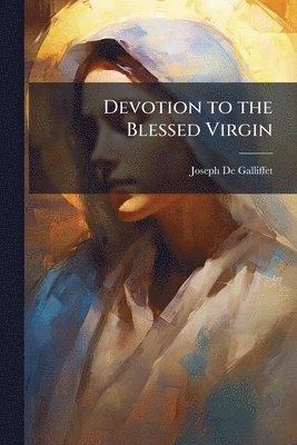 bokomslag Devotion to the Blessed Virgin