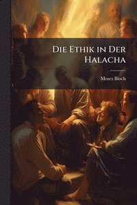 bokomslag Die Ethik in Der Halacha