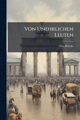 bokomslag Von Unehrlichen Leuten