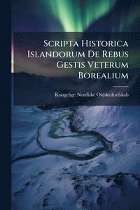 bokomslag Scripta Historica Islandorum De Rebus Gestis Veterum Borealium