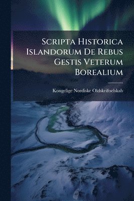 bokomslag Scripta Historica Islandorum De Rebus Gestis Veterum Borealium