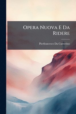 bokomslag Opera Nuova E Da Ridere