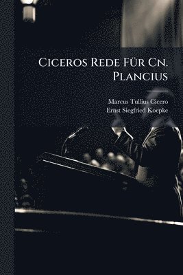 bokomslag Ciceros Rede FÃ1/4r Cn. Plancius